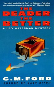 The deader the better : a leo waterman mystery cover image