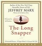 The long snapper : [a second chance, a Super Bowl, a lesson for life] cover image