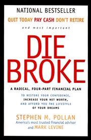 Die broke : a radical, four-part financial plan cover image