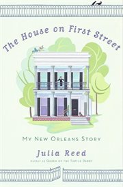 The house on First Street : my New Orleans story cover image