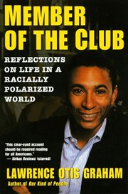 Member of the club : reflections on life in a racially polarized world cover image