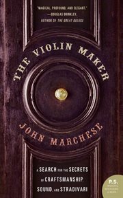 The violin maker : finding a centuries-old tradition in a Brooklyn workshop cover image