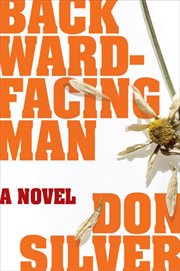 Backward-facing man : a novel cover image