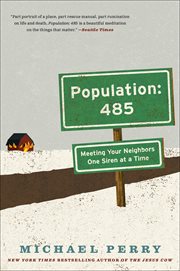 Population: 485 : meeting your neighbors one siren at a time cover image