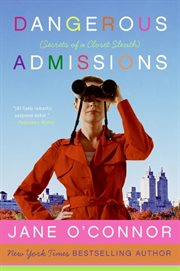 Dangerous admissions : secrets of a closet sleuth cover image