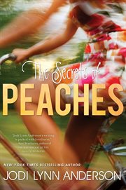 The secrets of peaches : a novel cover image