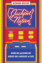 Jackpot nation : rambling and gambling across our landscape of luck cover image