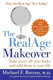 The realAge makeover : take years off your looks and add them to your life cover image