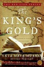 The king's gold : an old world novel of adventure cover image