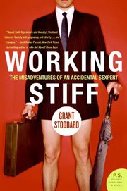 Working stiff : the misadventures of an accidental sexpert cover image