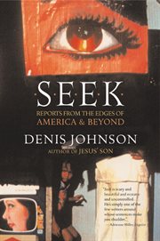 Seek : reports from the edges of America & beyond cover image