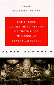 The throne of the third heaven of the nations millennium general assembly : poems, collected and new cover image
