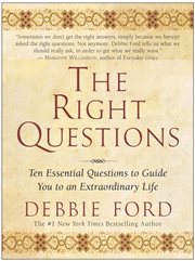 The right questions : ten essential questions to guide you to an extraordinary life cover image