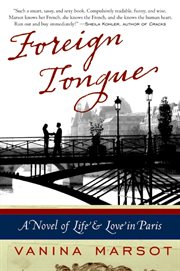 Foreign tongue : a novel of life and love in Paris cover image
