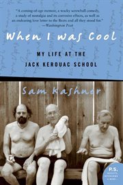 When I was cool : my life at the Jack Kerouac School : a memoir cover image