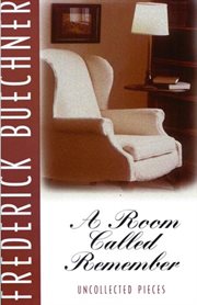 A room called remember : uncollected pieces cover image