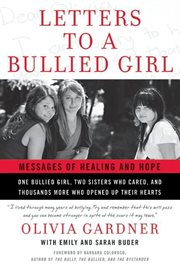 Letters to a bullied girl : Messages of Healing and Hope cover image