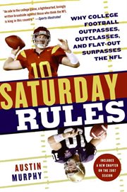 Saturday rules : a season with Trojans and Domers (and Gators and Buckeyes and Wolverines) cover image