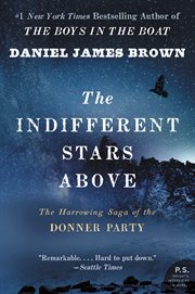 The indifferent stars above : the harrowing saga of a Donner Party bride cover image