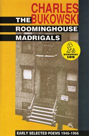 The roominghouse madrigals : early selected poems, 1946-1966 cover image