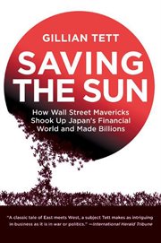 Saving the sun : japan's financial crisis and a wall stre cover image