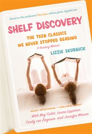 Shelf discovery : teen classics we never stopped reading cover image