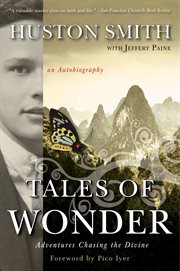 Tales of wonder : adventures chasing the divine : an autobiography cover image