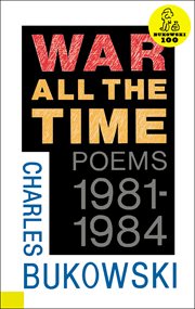 War all the time : poems, 1981-1984 cover image