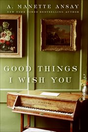 Good things I wish you : a novel cover image
