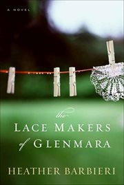 The lace makers of Glenmara : a novel cover image