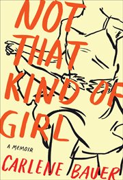 Not that kind of girl : a memoir cover image