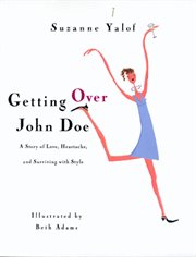 Getting over John Doe : a story of love, heartache, and surviving with style cover image