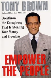 Empower the people : overthrow the conspiracy that is stealing your money and freedom cover image
