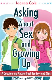 Asking about sex & growing up : a question-and-answer book for kids cover image
