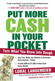 Put more cash in your pocket : turn what you know into dough cover image