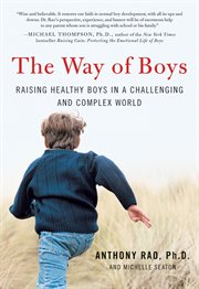 The way of boys : raising healthy boys in a challenging and complex world cover image