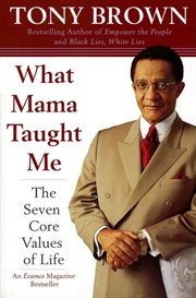What mama taught me : the seven core values of life cover image