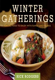 Winter gatherings : casual food to enjoy with family and friends cover image
