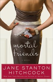 Mortal friends : a novel cover image