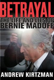 Betrayal : the life and lies of Bernie Madoff cover image