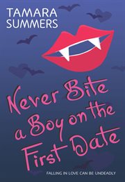 Never bite a boy on the first date cover image