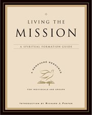 Living the mission : a spiritual formation guide : for individuals and groups cover image