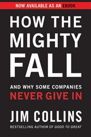 How the mighty fall : and why some companies never give in cover image