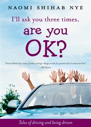 I'll ask you three times, are you ok? : tales of driving and being driven cover image