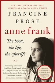 Anne Frank : the book, the life, the afterlife cover image