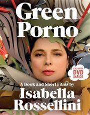 Green porno : a book and short films cover image