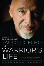 Paulo Coelho : a warrior's life : the authorized biography cover image