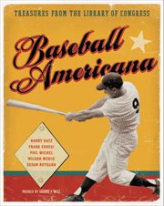 Baseball Americana : treasures from the Library of Congress cover image