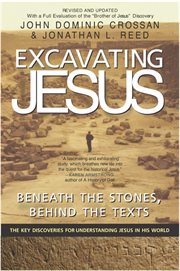 Excavating Jesus : beneath the stones, behind the texts cover image