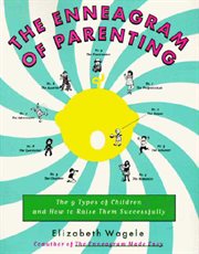 The enneagram of parenting : the 9 types of children and how to raise them successfully cover image